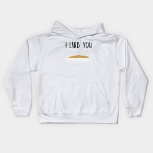 I Larb You Kids Hoodie